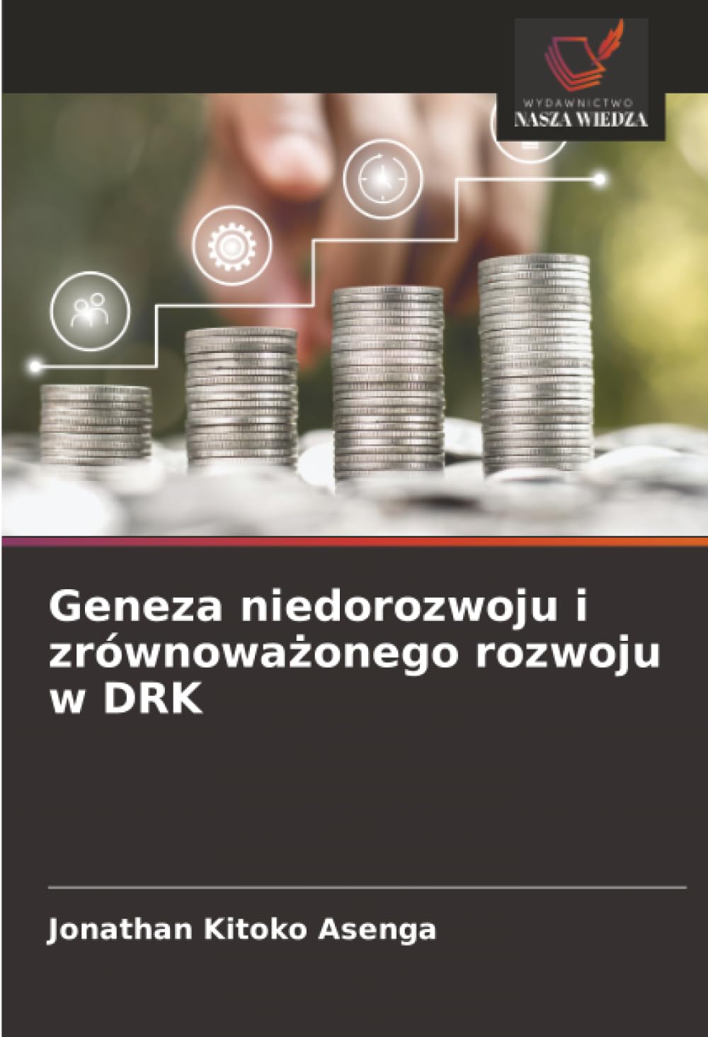 Geneza niedorozwoju i zrównowa¿onego rozwoju w DRK