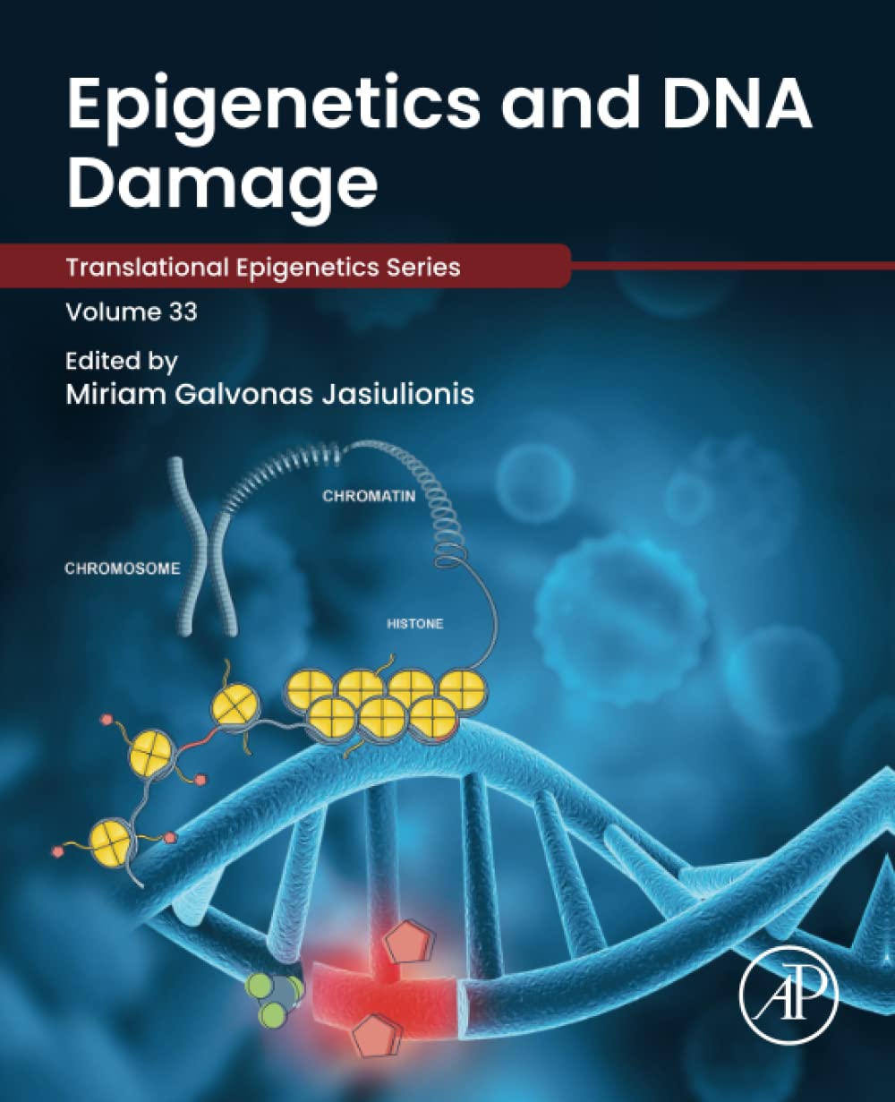 Epigenetics and DNA Damage (Volume 33) (Translational Epigenetics, Volume 33)