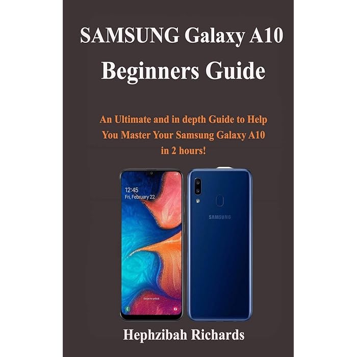Buy Samsung Galaxy A10 Beginners Guide An Ultimate and in depth Guide