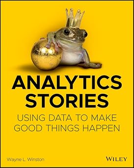 Analytics Stories Using Data to Make Good Things Happen