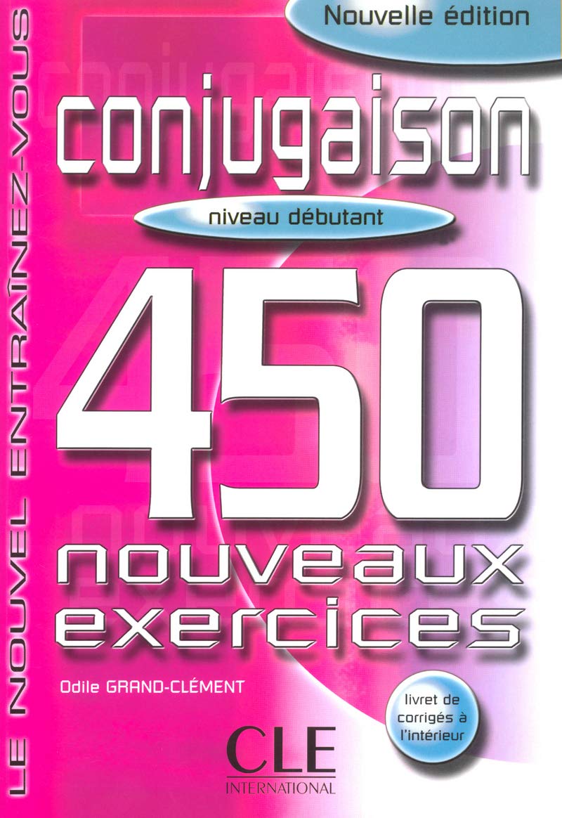 Le Nouvel Entrainez-vous: Conjugaison - 450 nouveaux exercices - livre