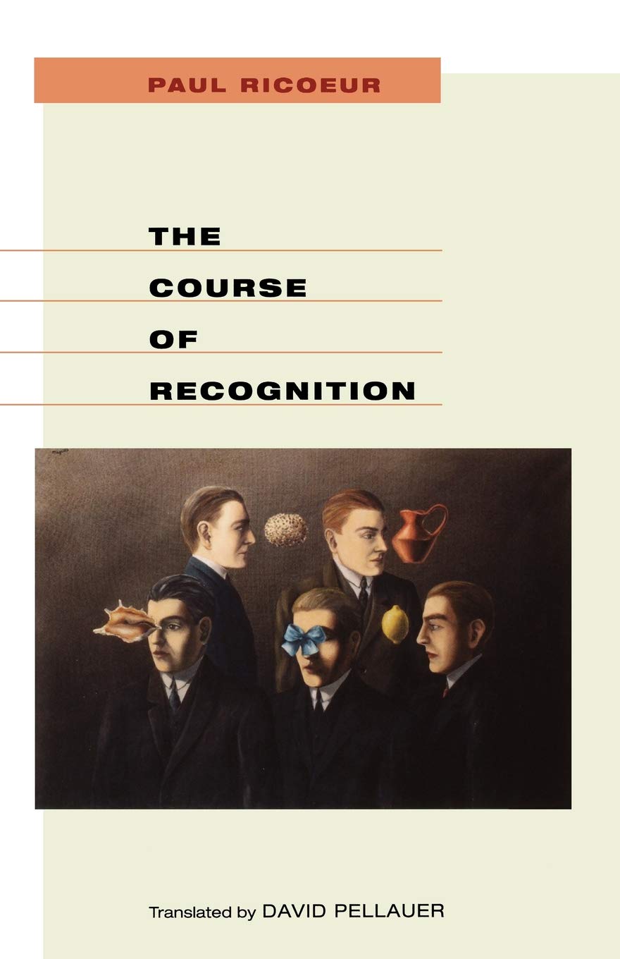 The Course of Recognition (Institute for Human Sciences Vienna Lecture Series): 2