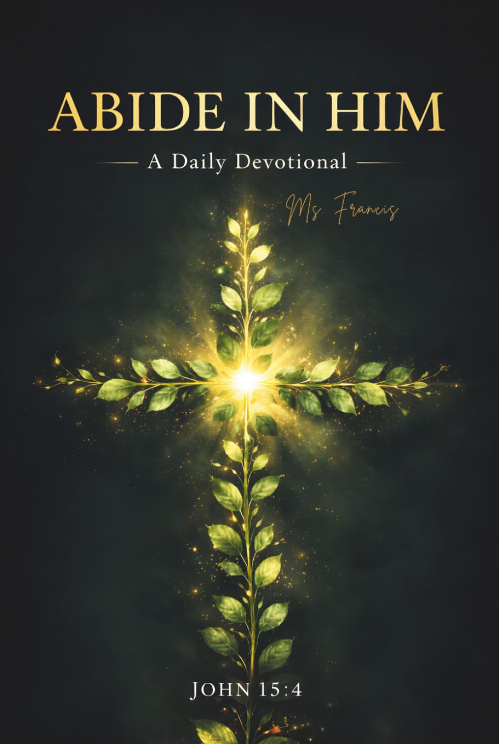 Abide in Him: A Daily Devotional