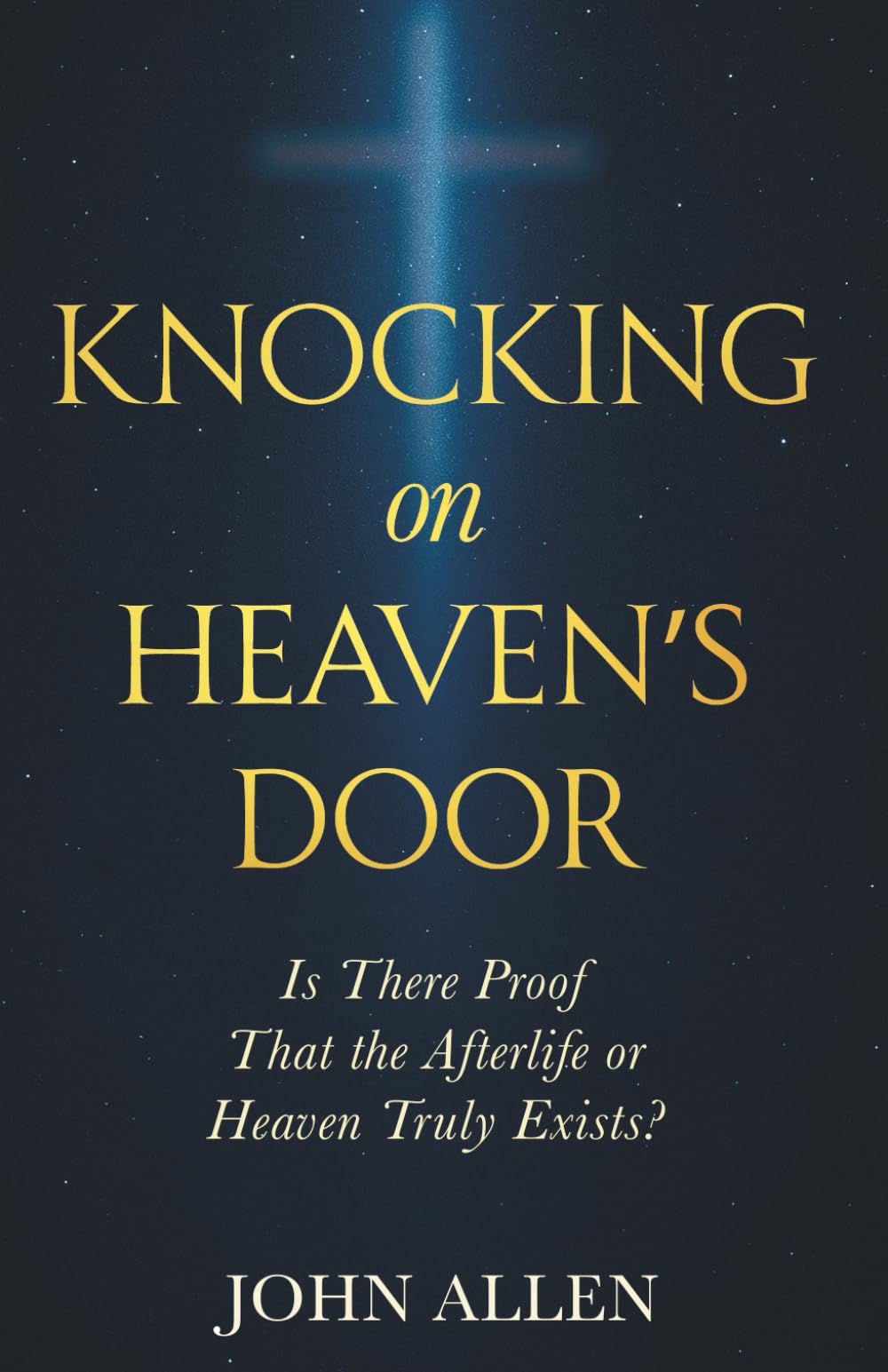Knocking on Heaven's Door: Is There Proof That the Afterlife or Heaven Truly Exists?