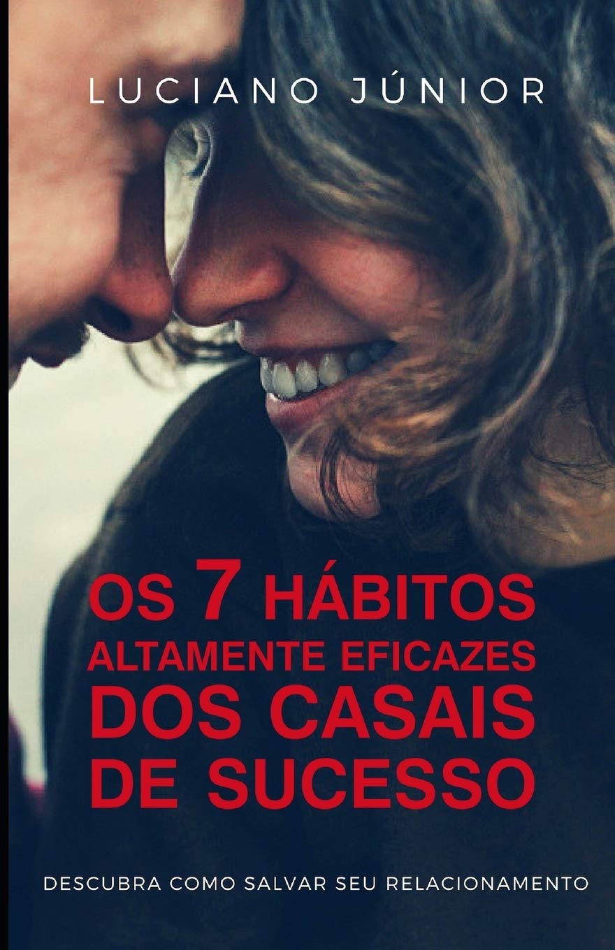 Os 7 Hábitos Altamente Eficazes dos Casais de Sucesso