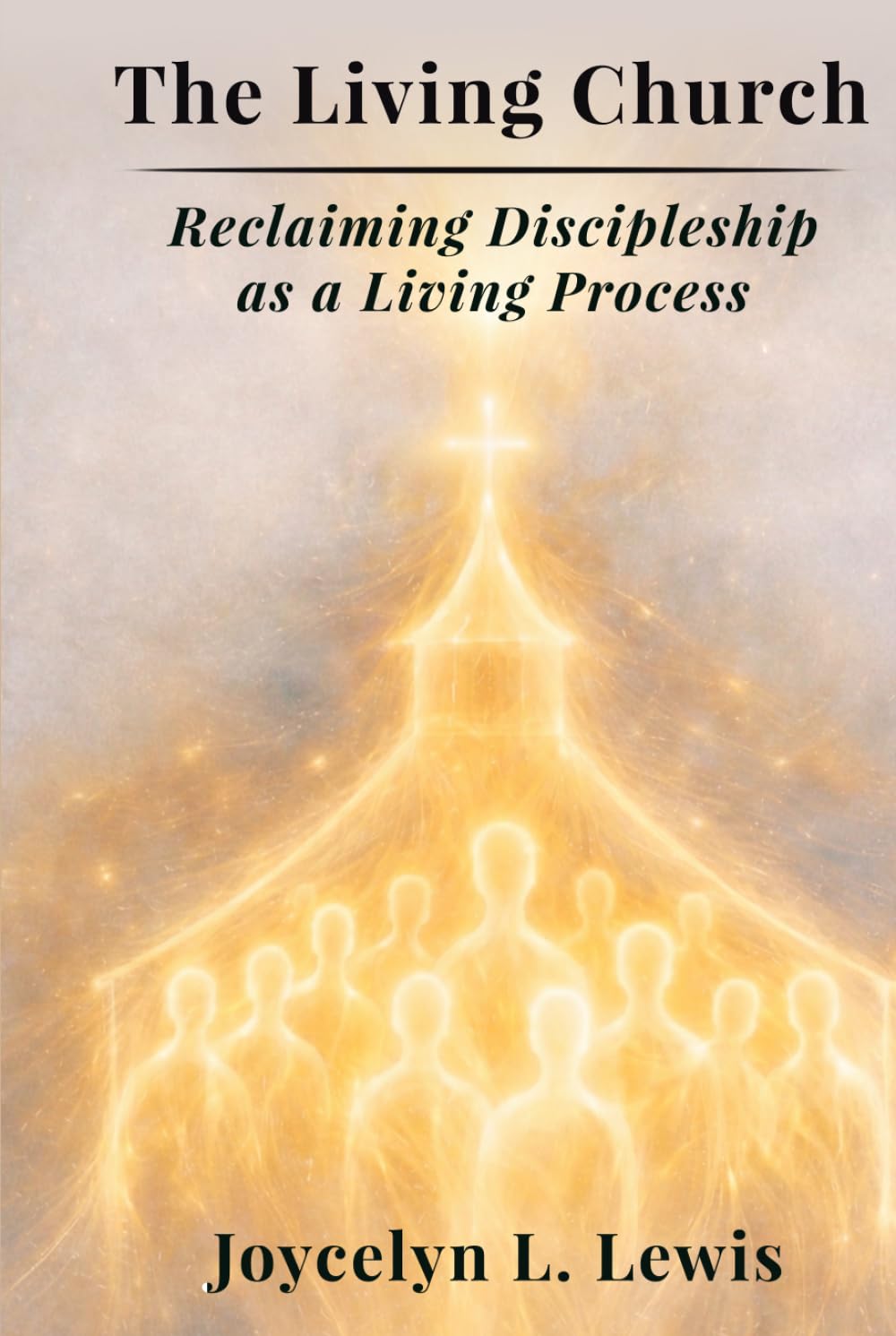 The Living Church: Reclaiming Discipleship as a Living Process