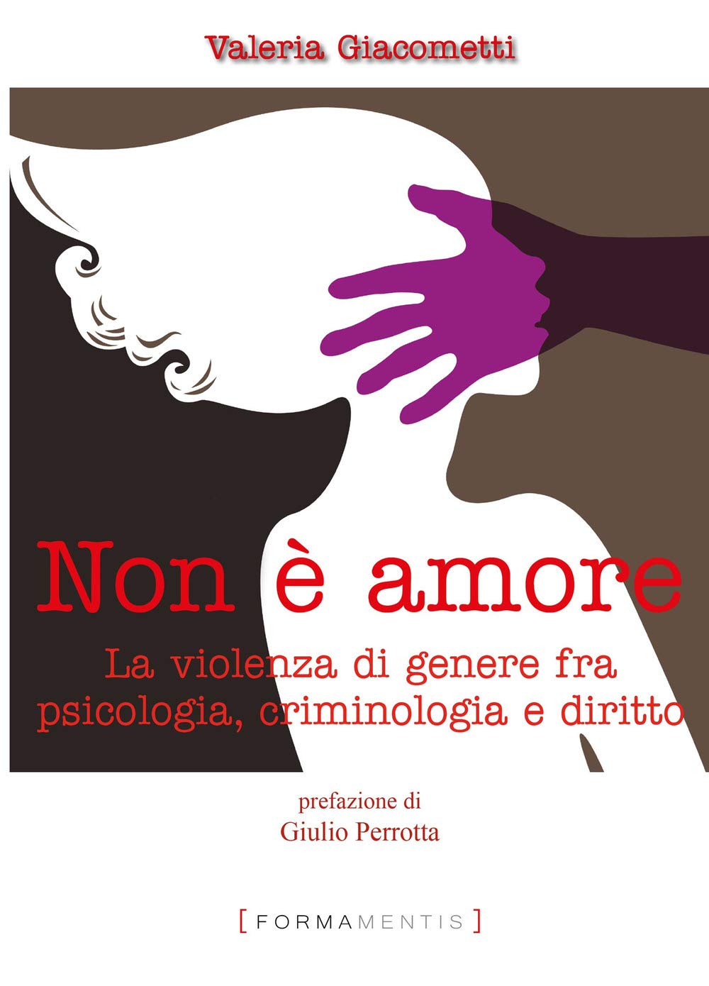 Non è Amore. La Violenza Di Genere Tra Psicologia, Criminologia E Diritto - 4