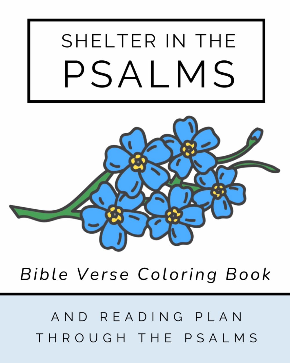 Shelter in the Psalms: A Simple Bible Verse Coloring Book and Reading Plan Through the Psalms