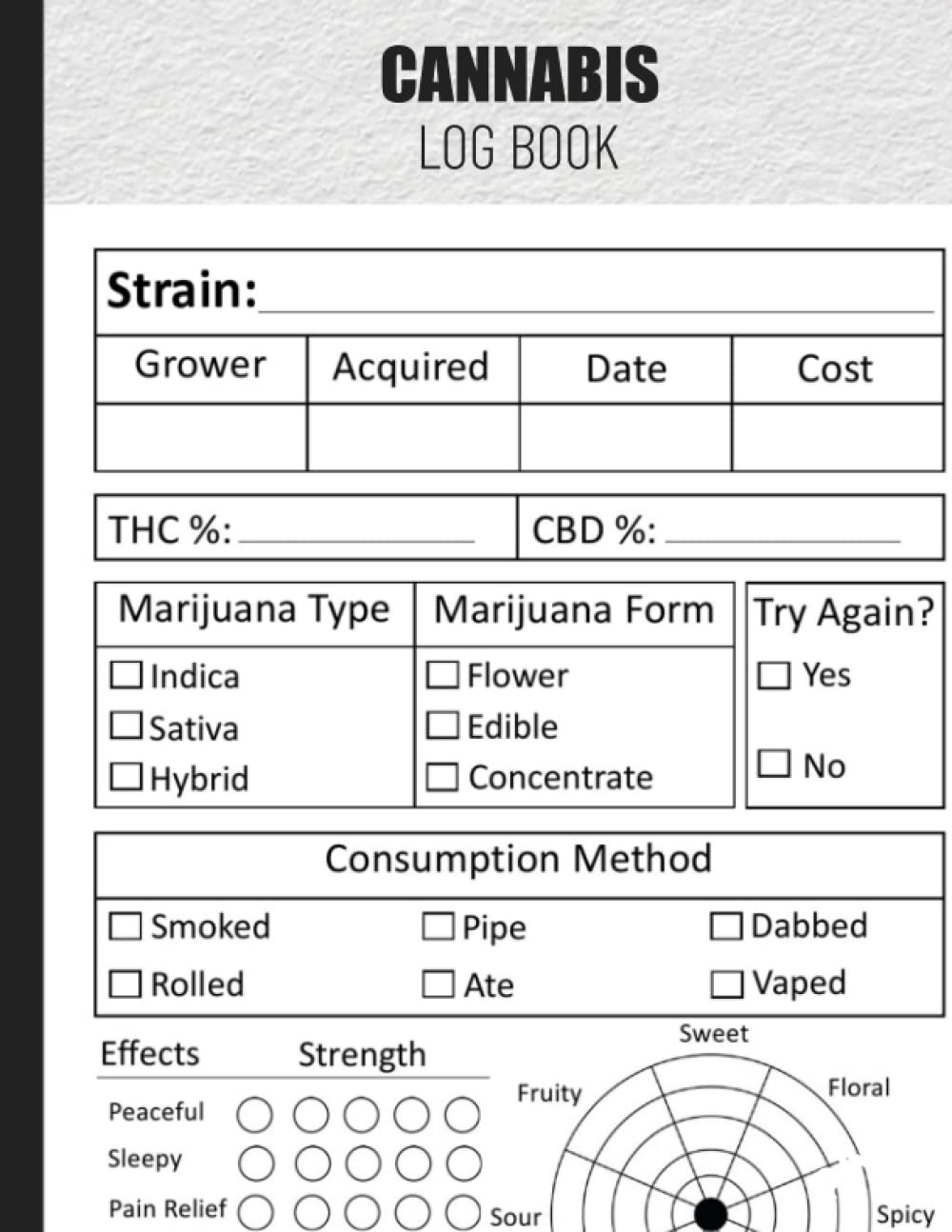 Cannabis Log Book: Marijuana Growing & Harvesting Log To Keep Record Of Strain Name, Date Started, Method/Technique, Marijuana Type, Cannabis ... Notes for adult