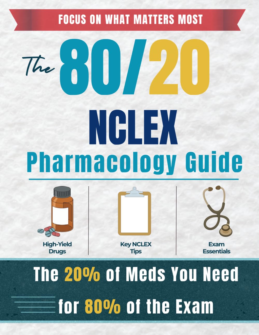 The 80/20 NCLEX Pharmacology Guide: The 20% of Meds You Need for 80% of the Exam