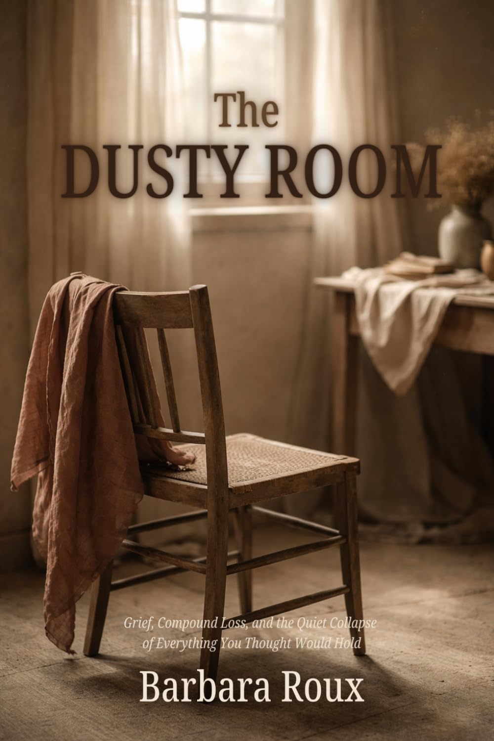 The Dusty Room: Grief, Compound Loss, and the Quiet Collapse of Everything You Thought Would Hold