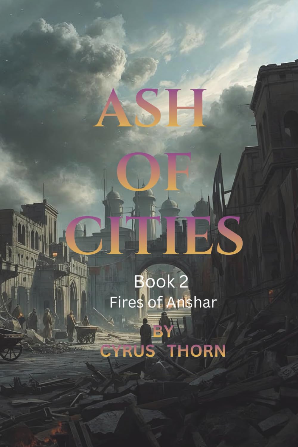 Ash of Cities - Book 2 in Fire of Anshar Trilogy