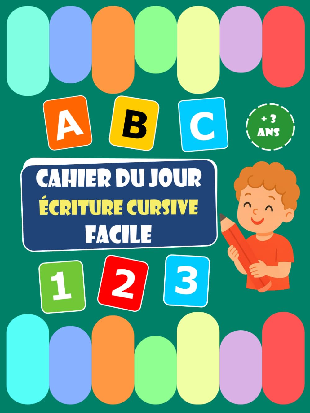 Cahier du jour : Écriture cursive facile: Mon Premier Cahier de Tracé Facile pour la Maternelle - ABC & 123 pour Enfants