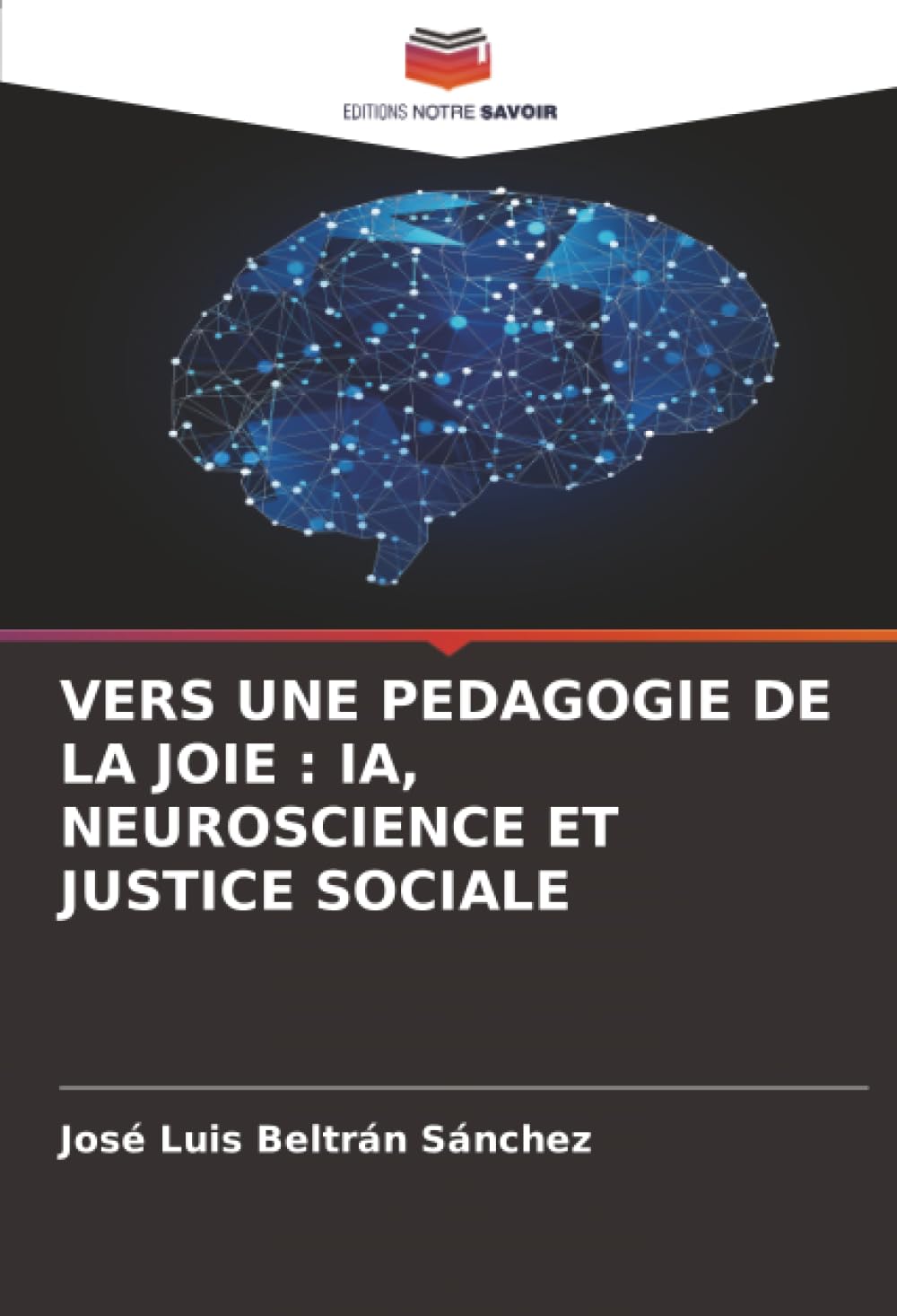 VERS UNE PEDAGOGIE DE LA JOIE : IA, NEUROSCIENCE ET JUSTICE SOCIALE