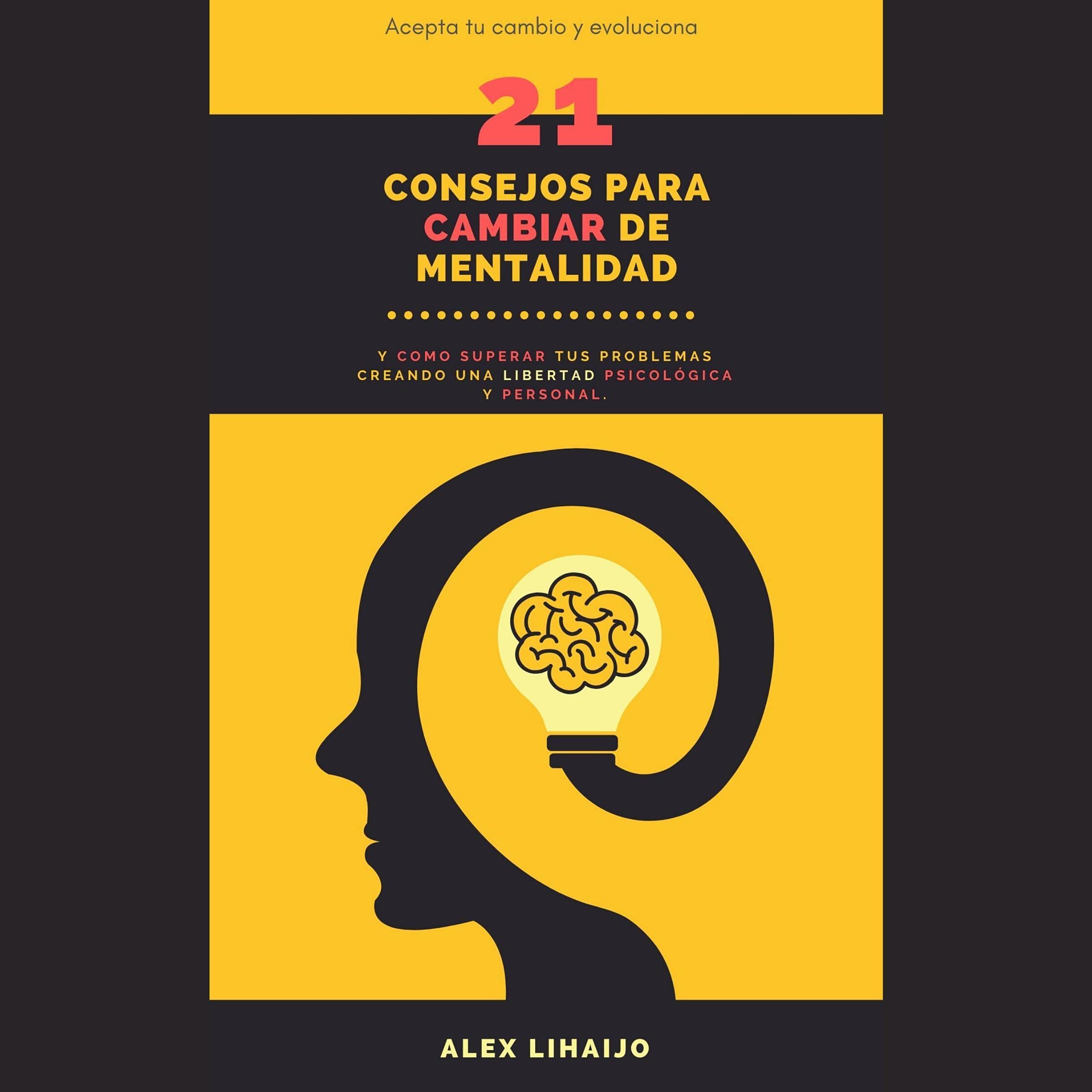 Buy 21 Consejos Para Cambiar De Mentalidad 21 Tips To Change Your buy-21-consejos-para-cambiar-de-mentalidad-21-tips-to-change-your