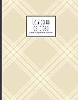 Vista 1 de La vida es deliciosa - Libro de recetas a rellenar Hasta 100 recetas - para los entusiastas de la cocina (Spanish Edition)