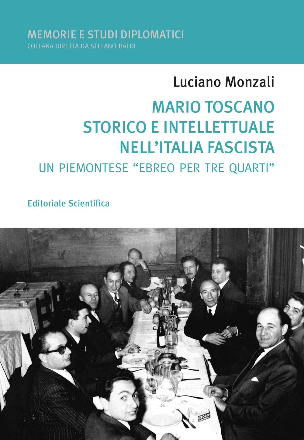Mario Toscano Storico E Intellettuale Nell'italia Fascista. Un «Piemontese» Ebreo Per Tre Quarti - 4