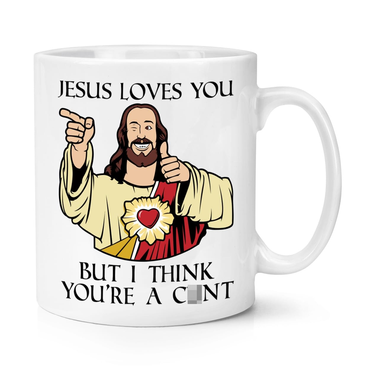 Jesus Loves You But I Think You're A C*nt 10oz Mug Cup Funny Joke Easter Rude Birthday Christmas