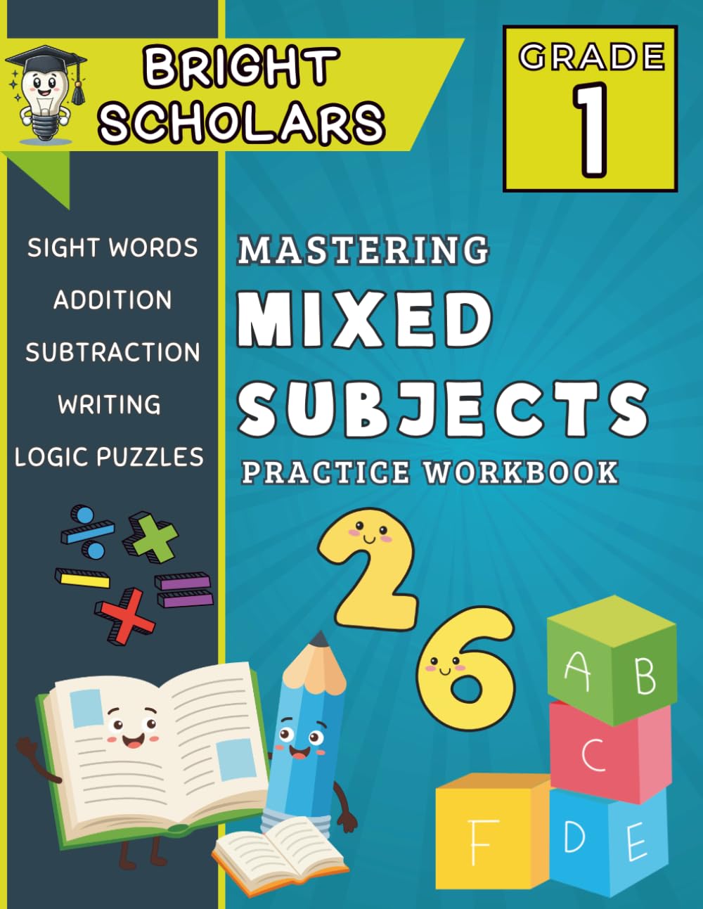 Mastering 1st Grade Mixed Subject Workbook: First Grade Math & Reading Workbook, Summer Bridge Kindergarten to First Grade , K-1 Writing and Logic ... Workbook 6-7 (Bright Scholars 1st Grade)