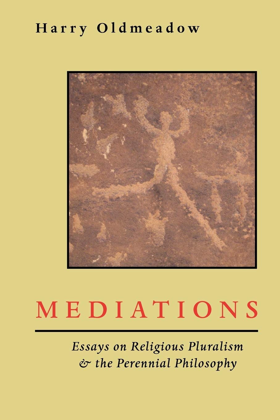 Mediations: Essays on Religious Pluralism and the Perennial Philosophy