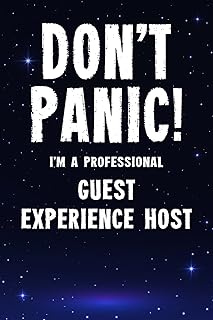 Don't Panic! I'm A Professional Guest Experience Host: Customized 100 Page Lined Notebook Journal Gift For A Busy Guest Experience Host : Greeting Or Birthday Card Alternaive.