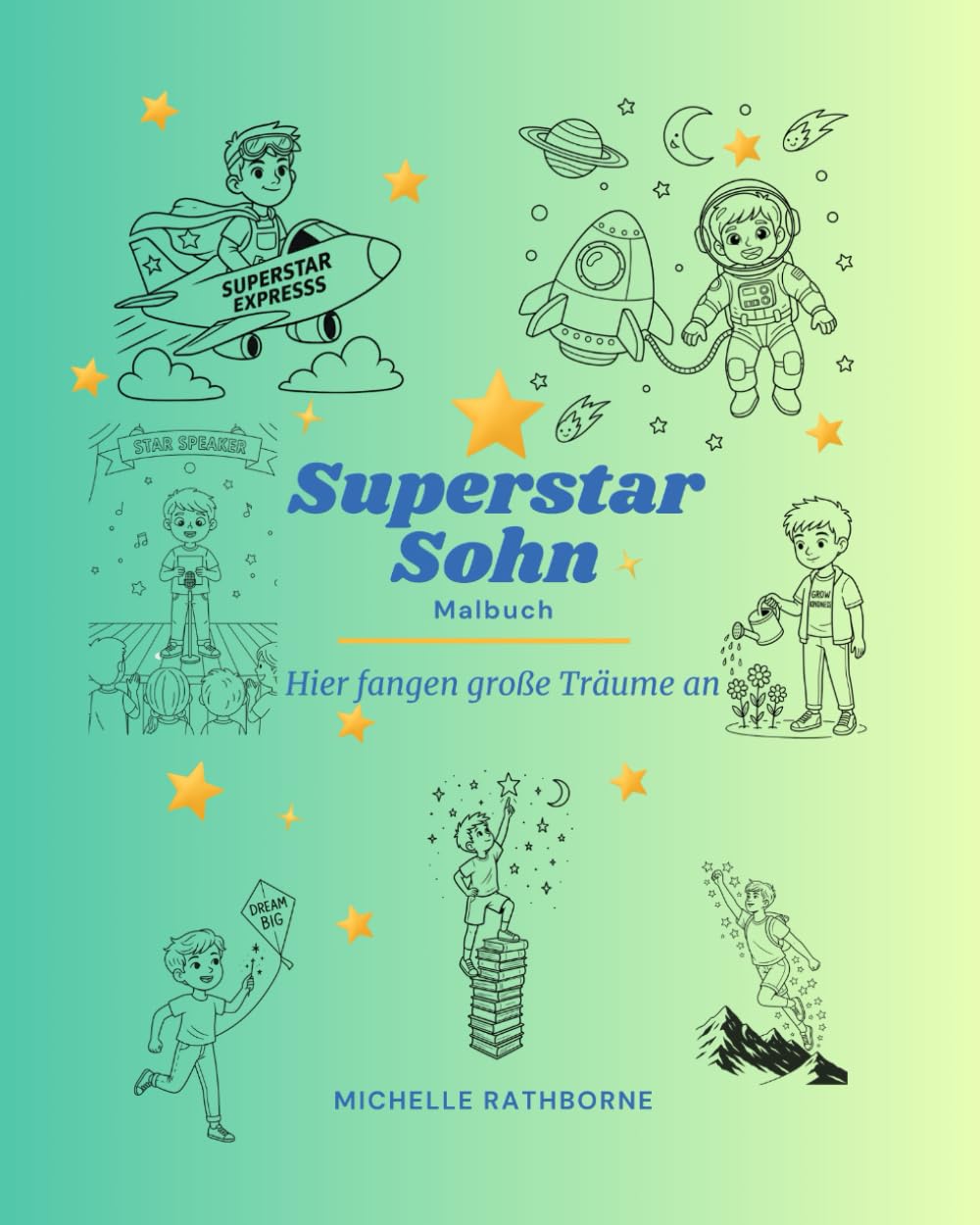 Superstar Sohn Malbuch: Malbuch für Jungen – Mut, Kreativität und Selbstvertrauen (Superstar Kinder Malbuch: Selbstbewusstsein stärkende Malbücher)