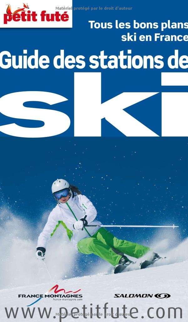 Petit Futé Les stations de ski: TOUS LES BONS PLANS SKI EN FRANCE