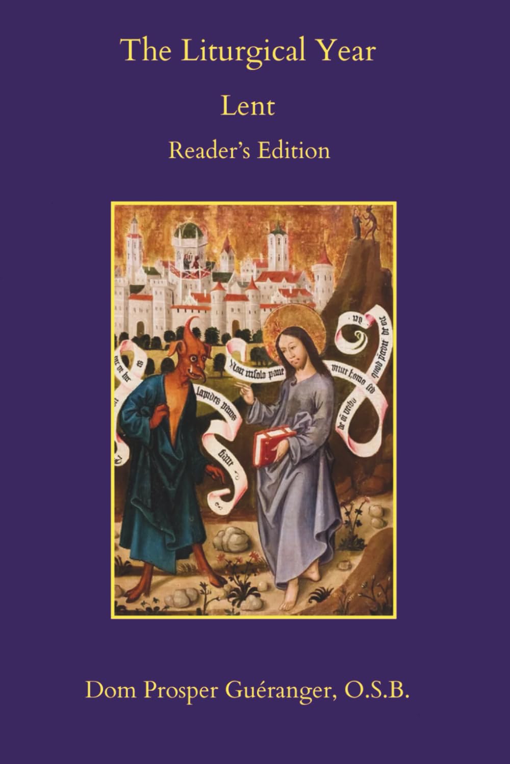 The Liturgical Year: Lent: Reader's Edition