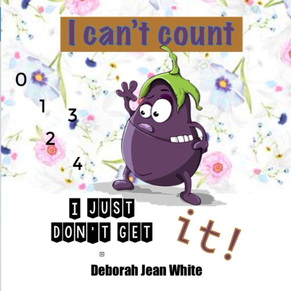 I Can't Count: I Just Don't Get It!