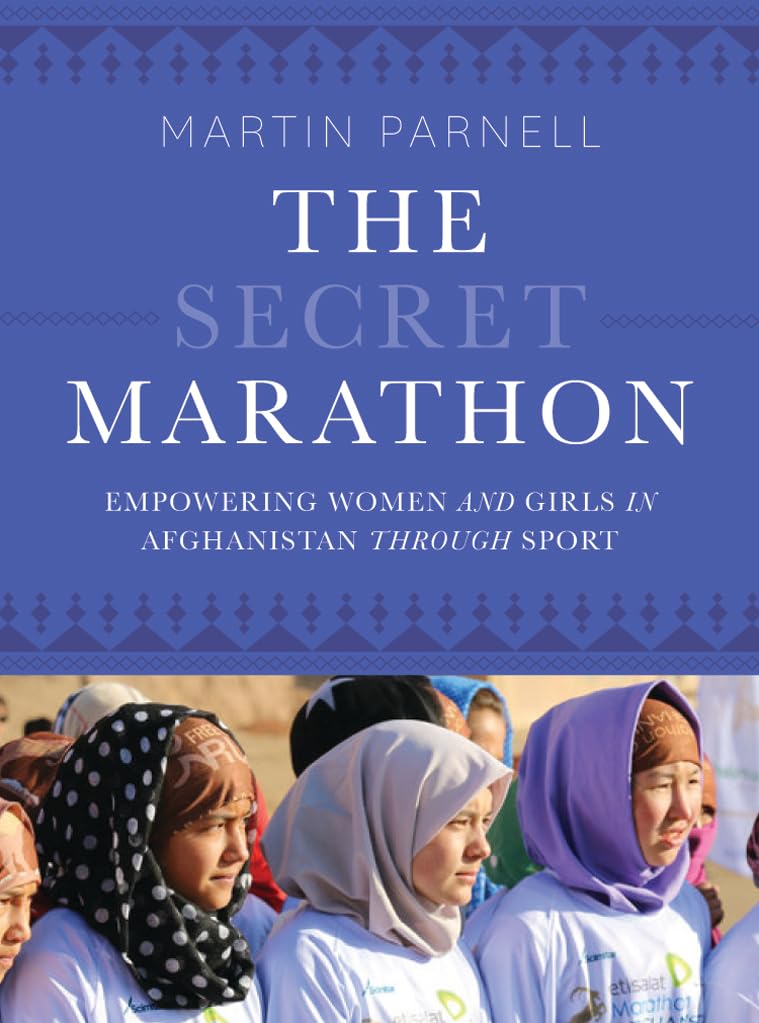 Buy The Secret Marathon: Empowering Women and Girls in Afghanistan through Sport — BookShops.in