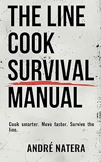 Chef's PSA: The Line Cook Survival Manual