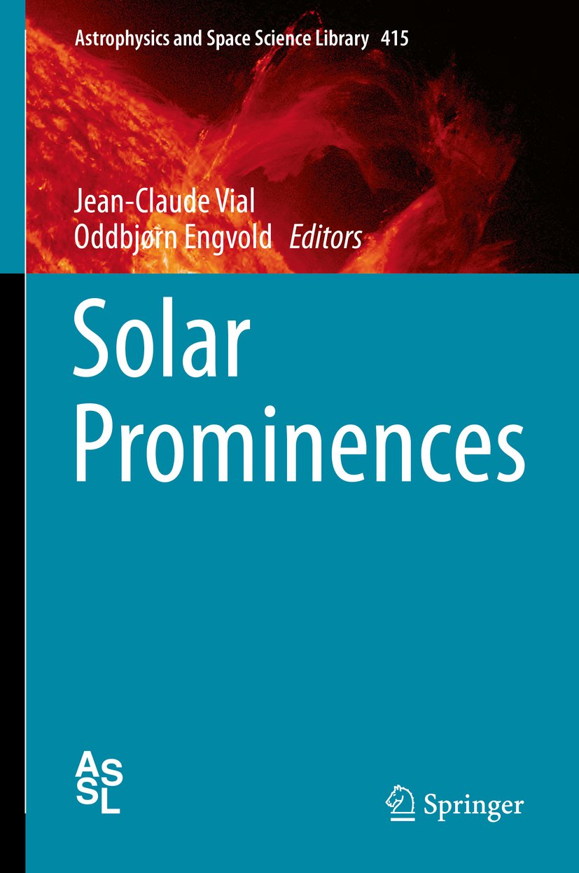 Solar Prominences (Astrophysics and Space Science Library Book 415)