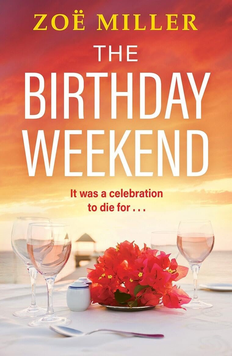 The Birthday Weekend: A Suspenseful Page-Turner. Miller, Miller,**