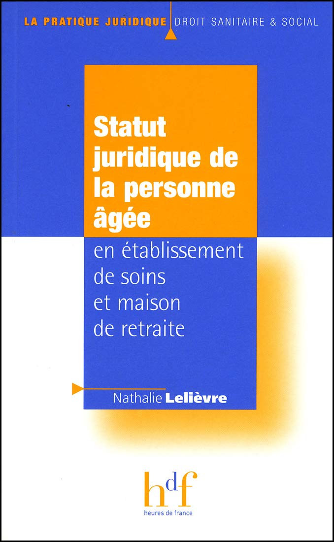 Amazon.fr Statut juridique de la personne âgée en établissement de soins et maison de retraite