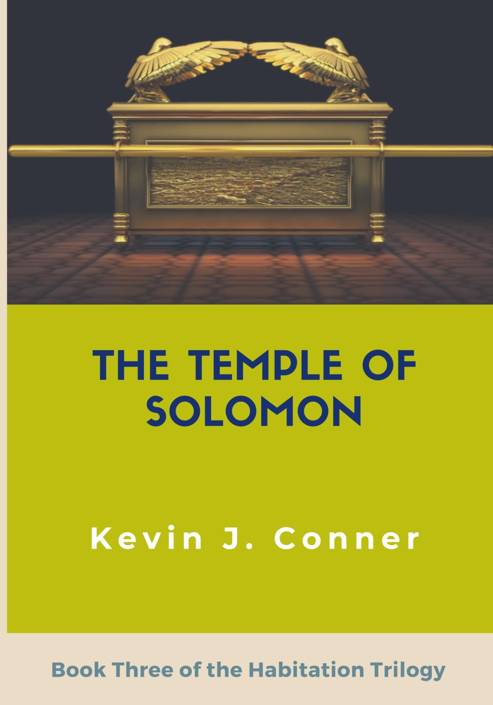 The Temple of Solomon: The Glory of God as Displayed Through the Temple (Divine Habitation)