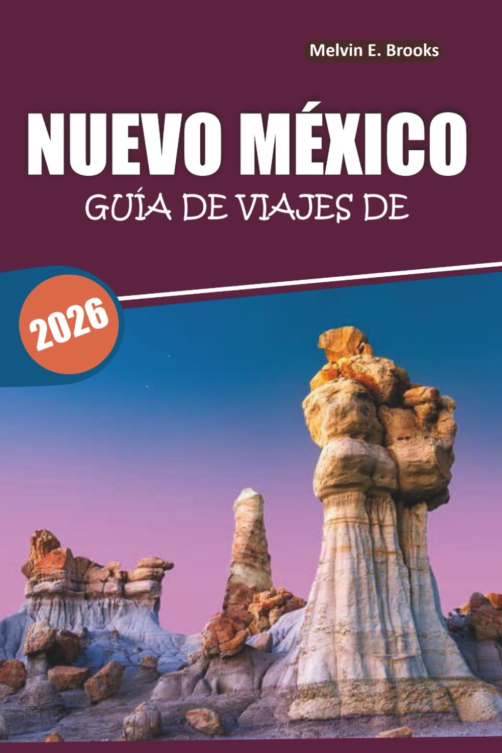 Guía de viaje de Nuevo México 2026: Explorando paisajes desérticos, cultura nativa, lugares históricos, aventuras al aire libre y la gastronomía local del suroeste de Estados Unidos