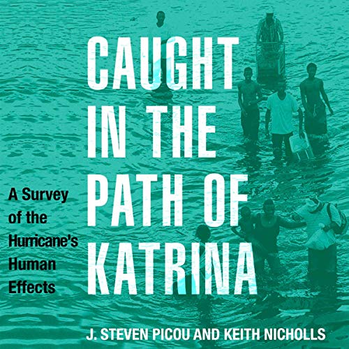 Caught in the Path of Katrina by J. Steven Picou, Keith Nicholls episode artwork