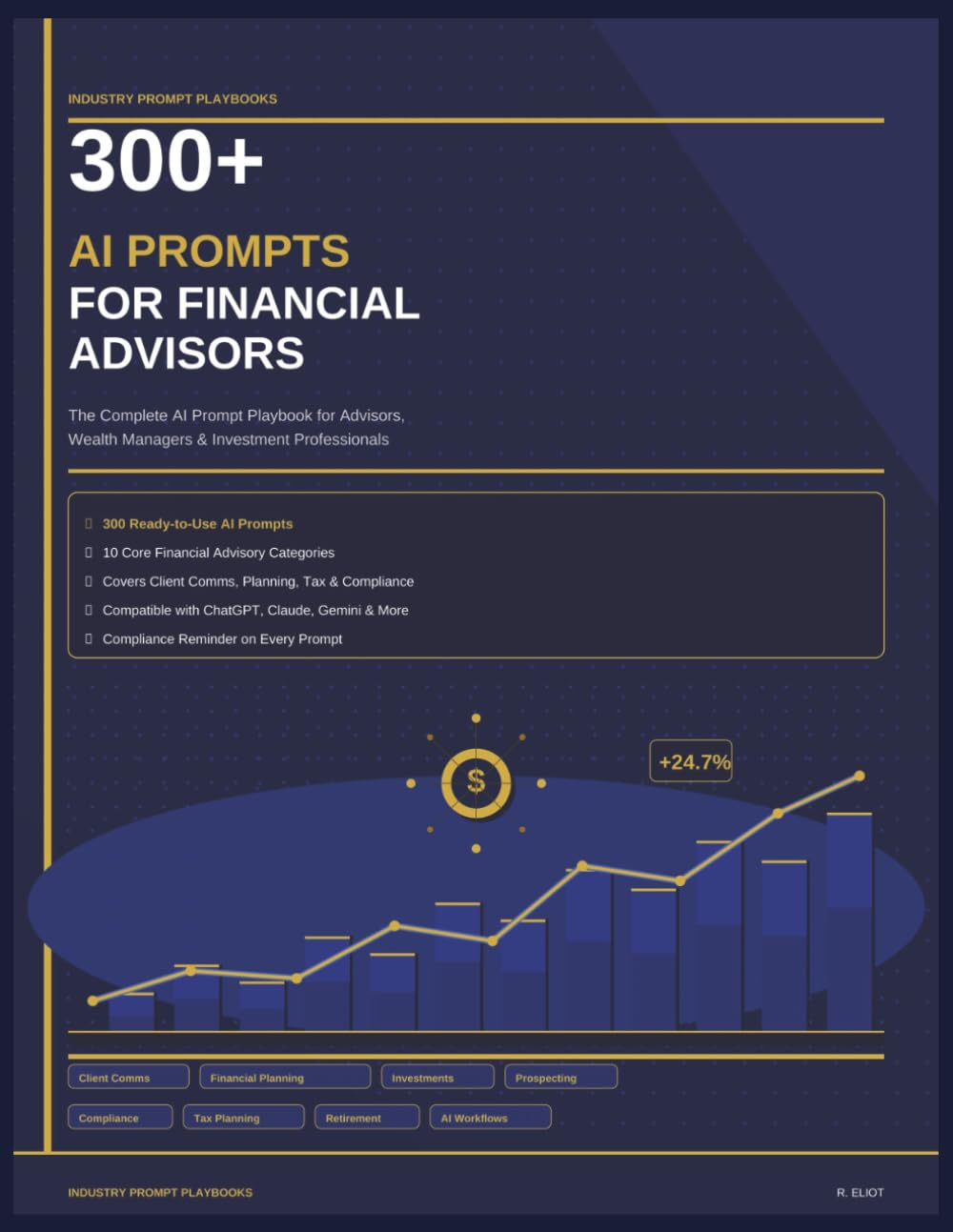 300+ AI Prompts for Financial Advisors: Ready-to-Use Scripts for Financial Advisors, Wealth Managers & Investment Professionals