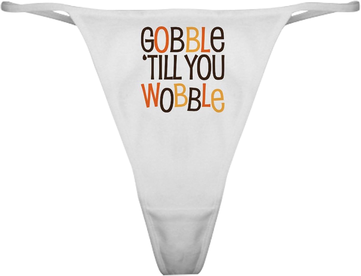 CafePress Funny Thanksgiving Gobble Til You Wobble Unique Ho Underwear, Womens Panties