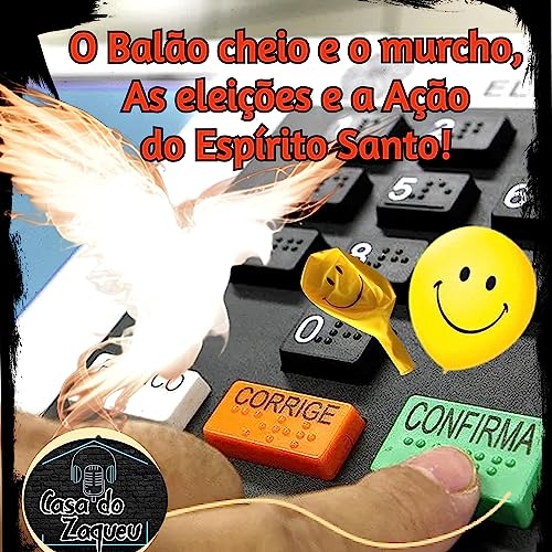 O Bal&atilde;o cheio e o murcho, As elei&ccedil;&otilde;es e A a&ccedil;&atilde;o do Esp&iacute;rito Santo!