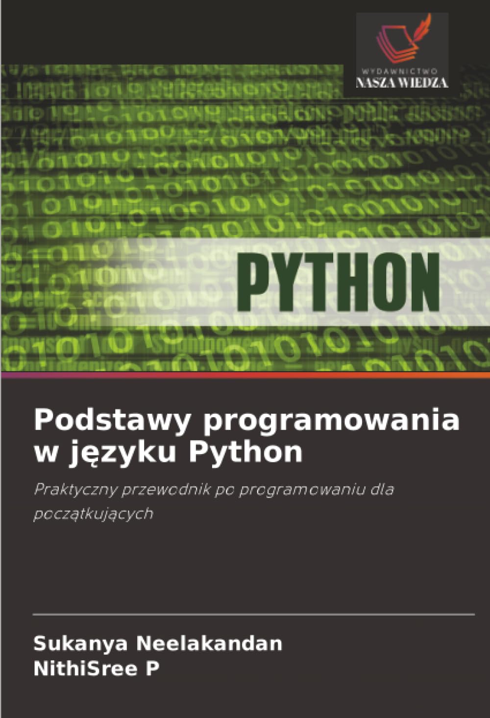Podstawy programowania w języku Python: Praktyczny przewodnik po programowaniu dla początkujących