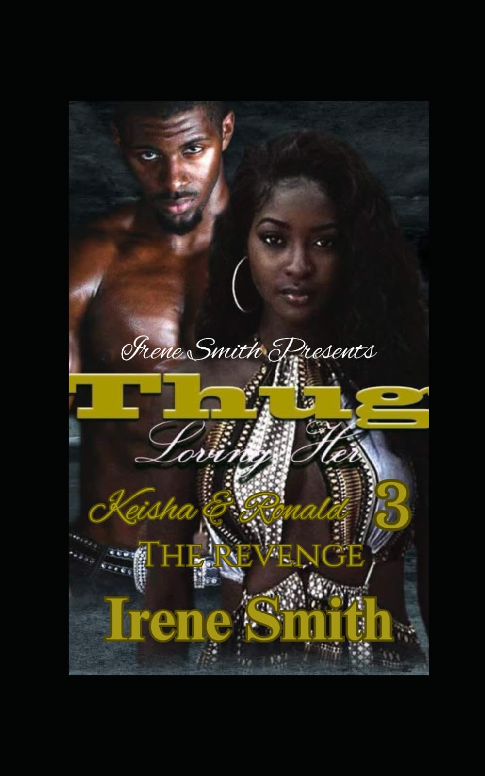 Thug loving her: Keisha and Ronald 3 the revenge