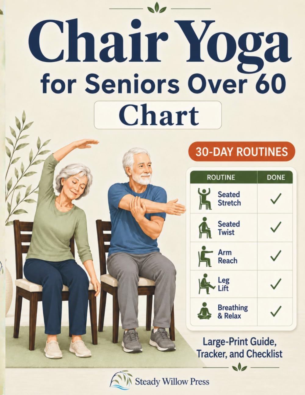 Chair Yoga for Seniors Over 60 Chart: With Chair Exercises for Seniors Over 60, 30 Day Chair Yoga for Seniors Routines, Large-Print Guide, Tracker, and Checklist