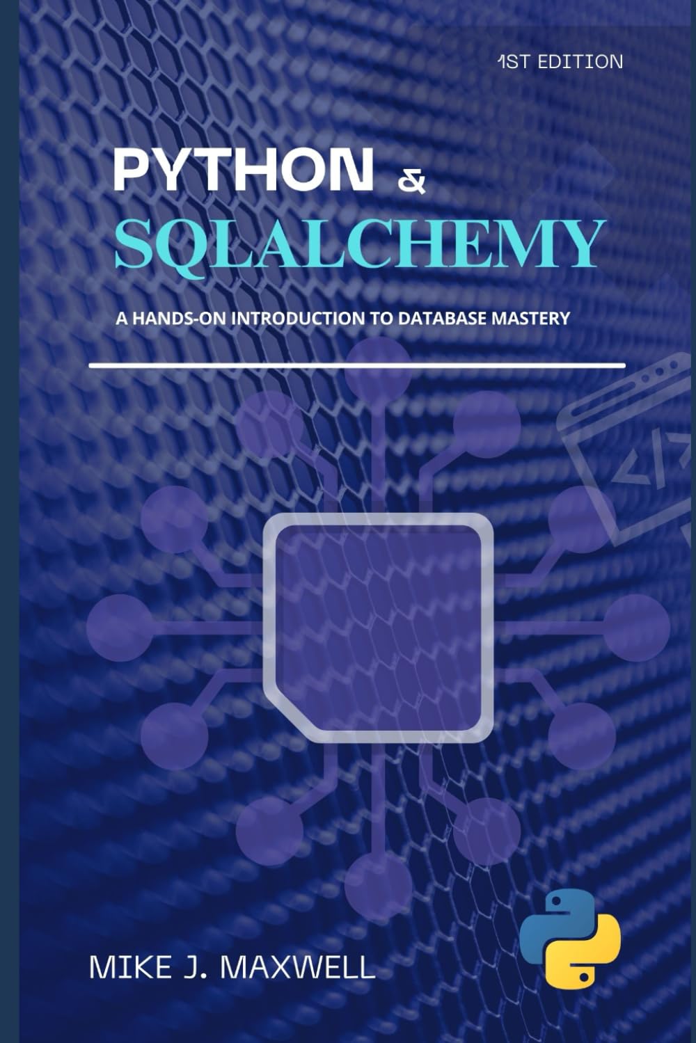 Python and SQLAlchemy:: A Hands-On Introduction to Database Mastery (The CodeCraft Series)