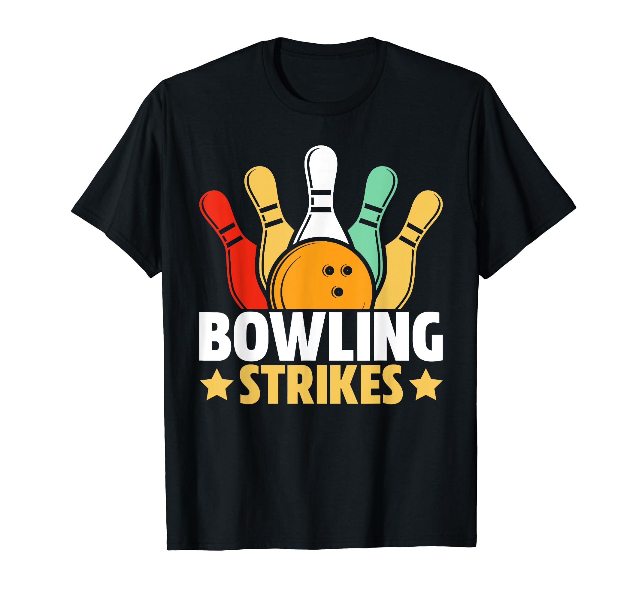 Bowling Lover I Bowling Team I Bowling PartyBowling Strikes I Bowling T-Shirt
