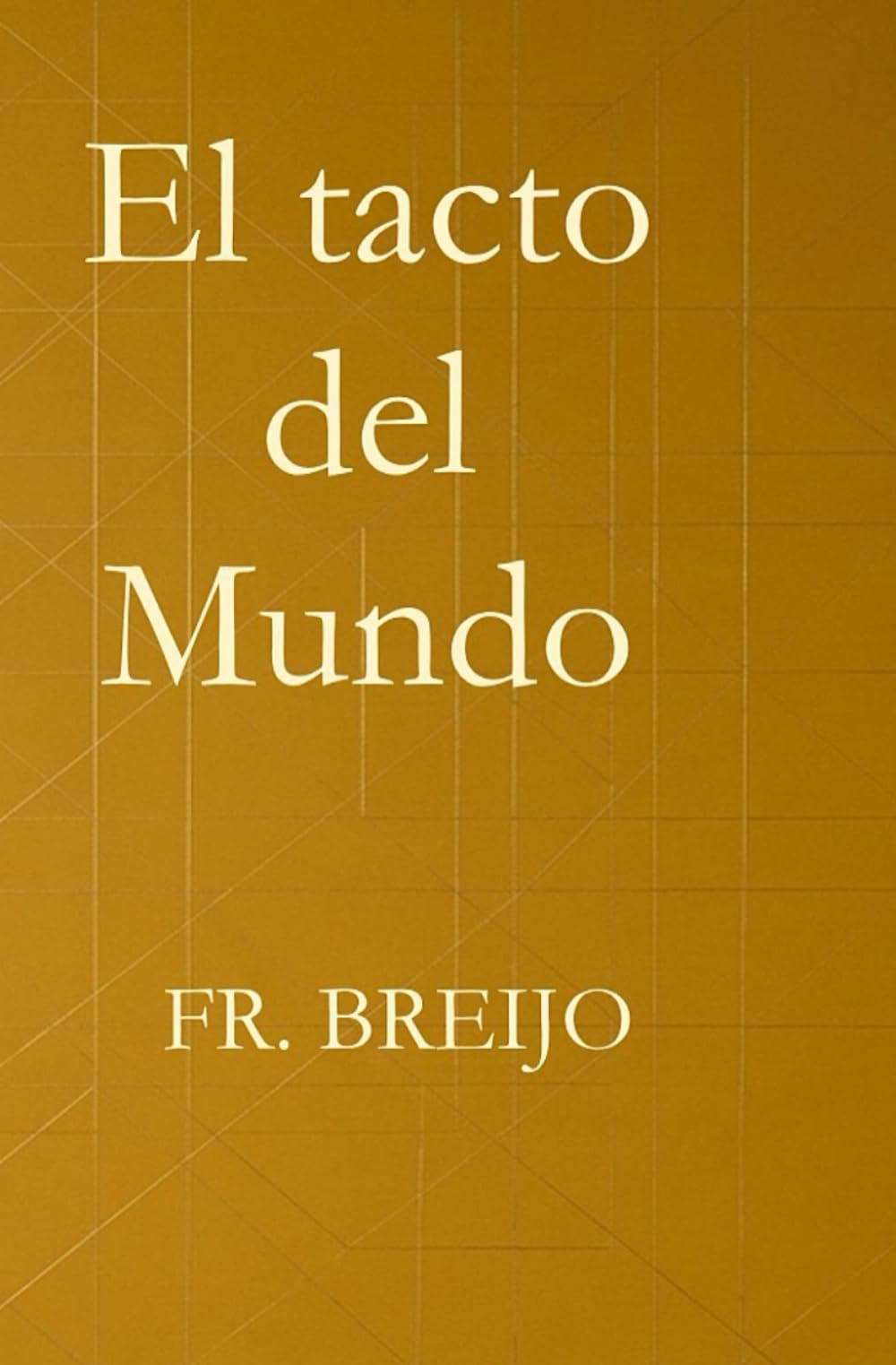 El tacto del mundo: 6 (DESMITIFICADOR DE ÍDOLOS)