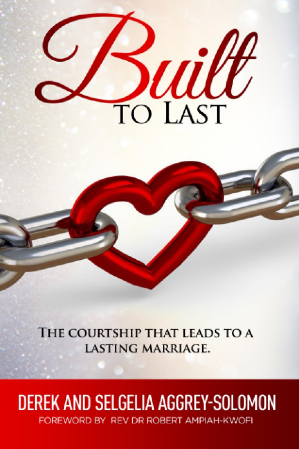 Built To Last: The Courtship that leads to a Lasting Marriage