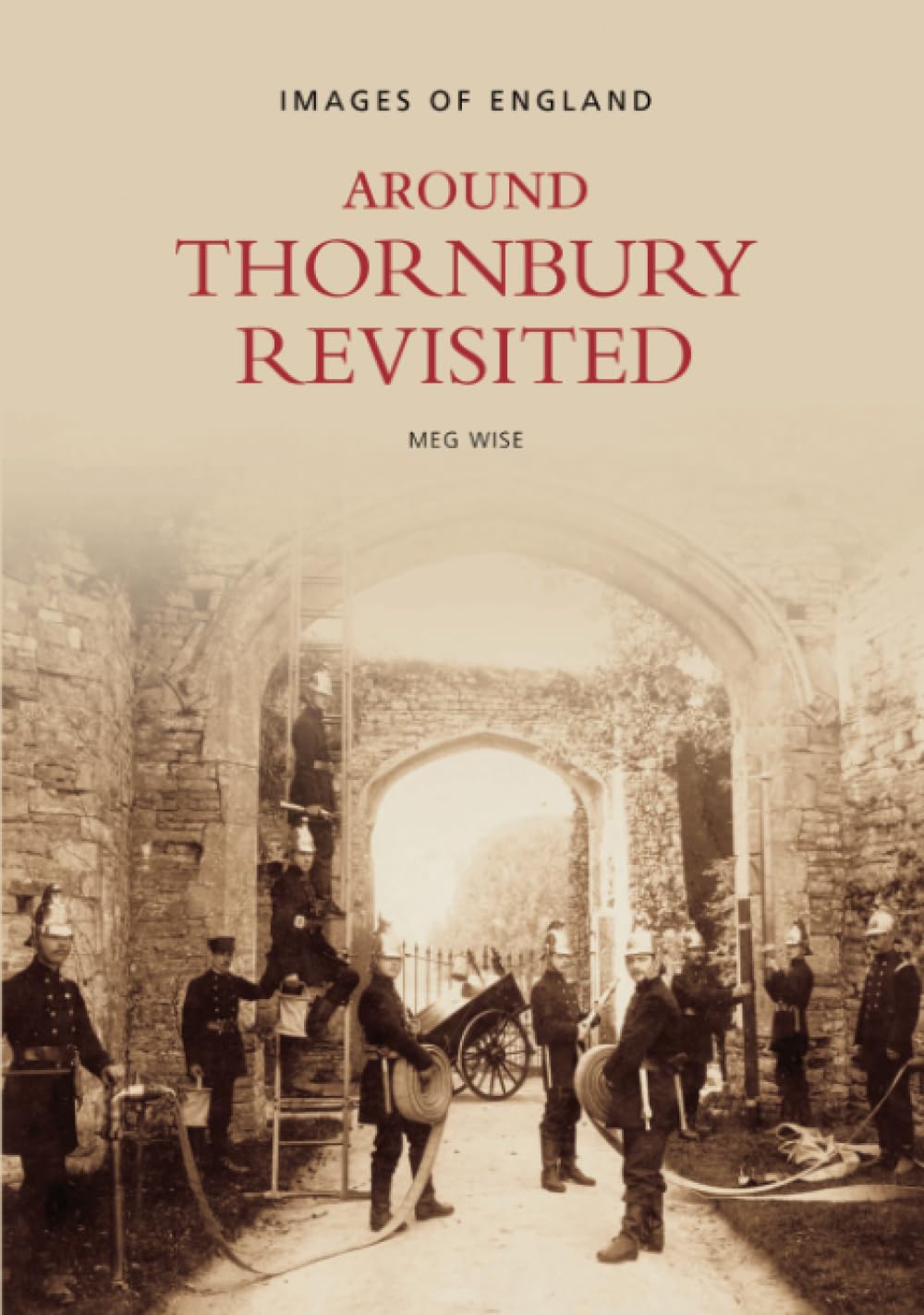 Around Thornbury Revisited by Meg Wise - 9780752437613