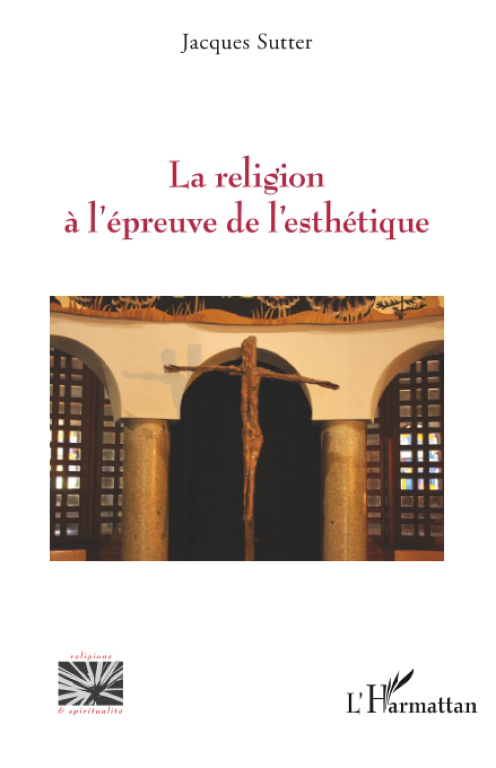 La religion à l’épreuve de l’esthétique (Religions Et Spiritualité)