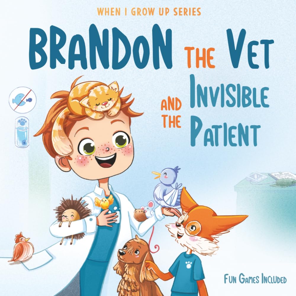 Brandon The Vet and the Invisible Patient. Personalized Story for Boys with Red Hair (When I Grow Up Series for Brandon)